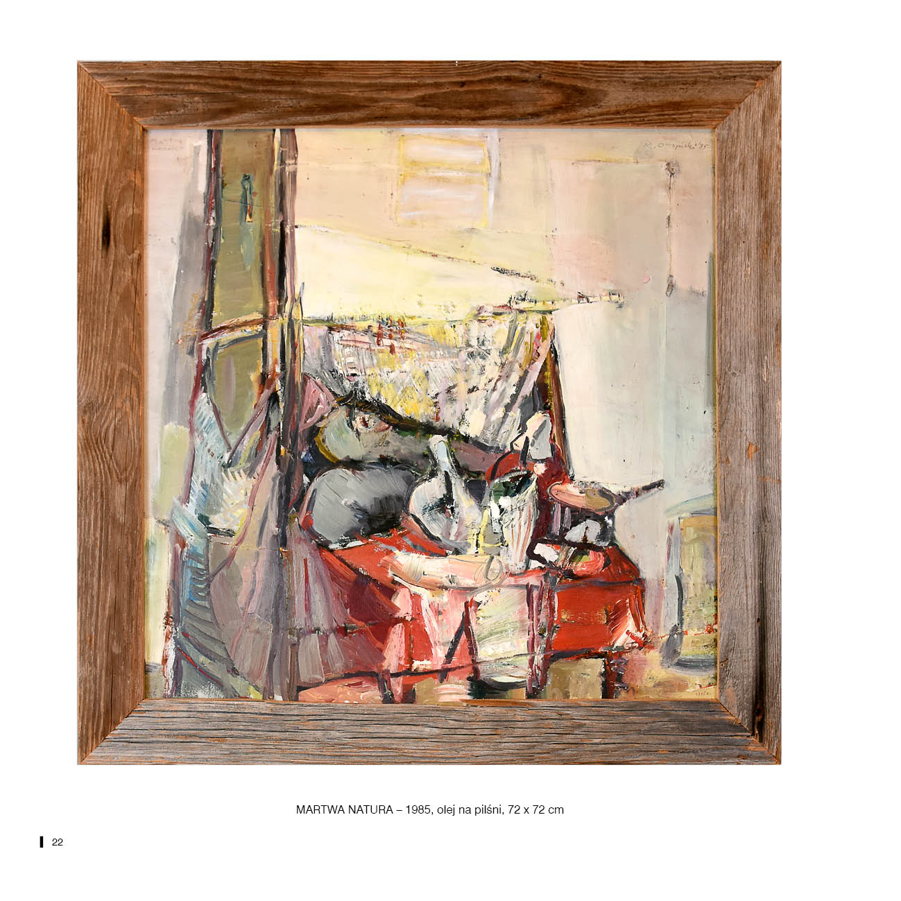MARTWA NATURA – 1985, olej na pilśni, 72 x 72 cm