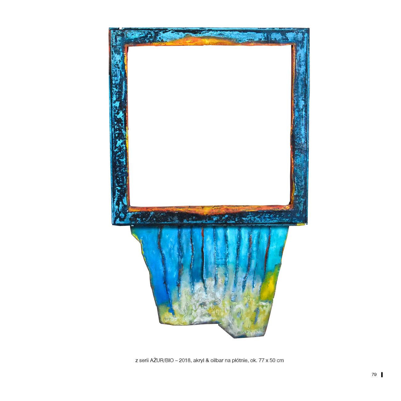 z serii AŻUR/BIO – 2018, akryl & oilbar na płótnie, ok. 77 x 50 cm